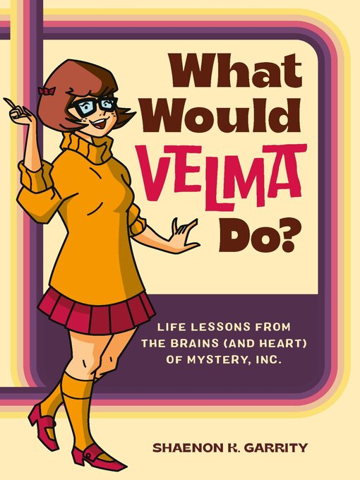 Title details for What Would Velma Do? by Shaenon K. Garrity - Available